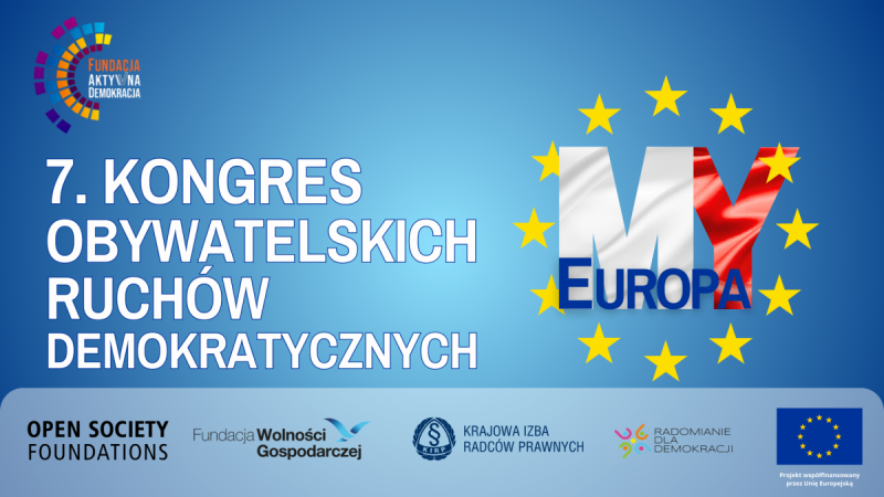 7. Kongres Obywatelskich Ruchów Demokratycznych „MY EUROPA – SIŁA MŁODYCH, MOST POKOLEŃ” 16-17 marca 2024